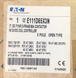 Eaton Cutler Hammer E111D65X3N IT IEC FVNR D Frame 65 AMP Contactor 24 VAC